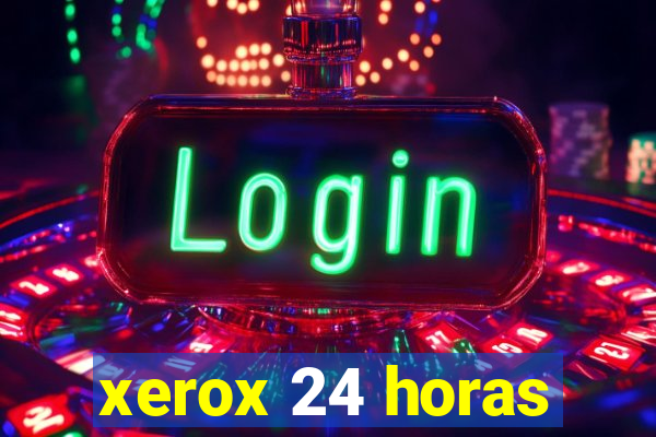 xerox 24 horas